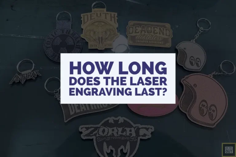 How Long Does Laser Engraving Last? 8 How long laser engraving lasts