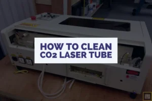 How to clean co2 laser tube