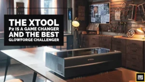 xTool P2 laser engraver and cutter