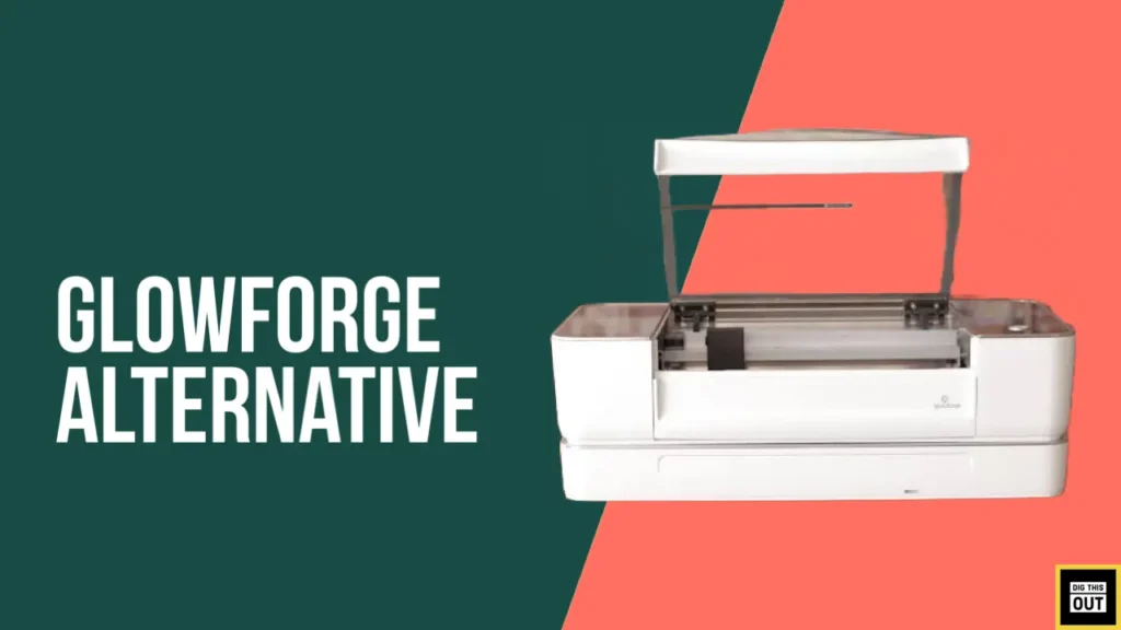 What Glowforge Alternatives do you have? 1 Best glowforge alternatives