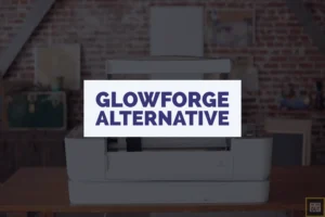 Glowforge alternatives